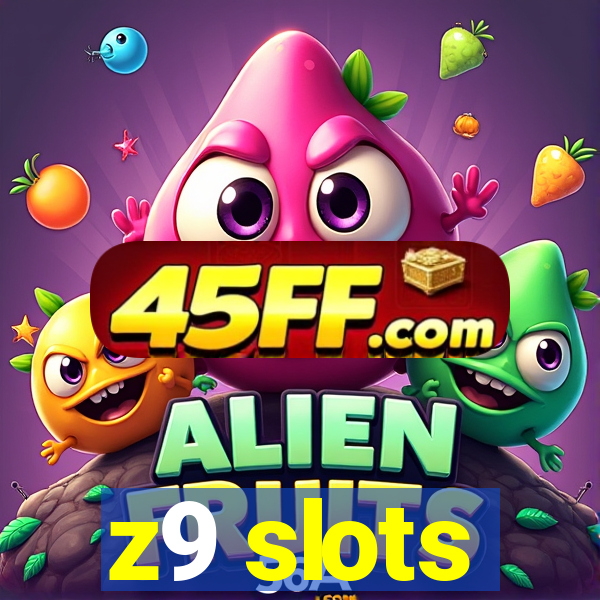 z9 slots